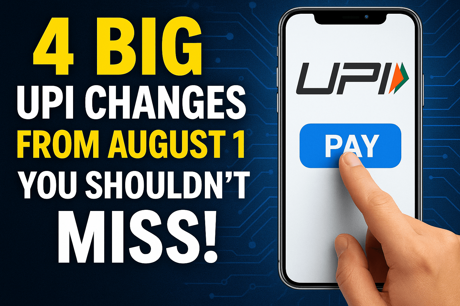 Four Upi changes that effective on augst 1st